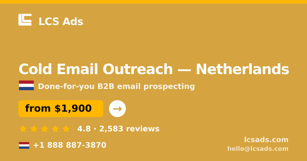 Cold Email Outreach in Netherlands — from $1,900/mo, rated 4.8/5 by 2583 clients. LCS Ads.