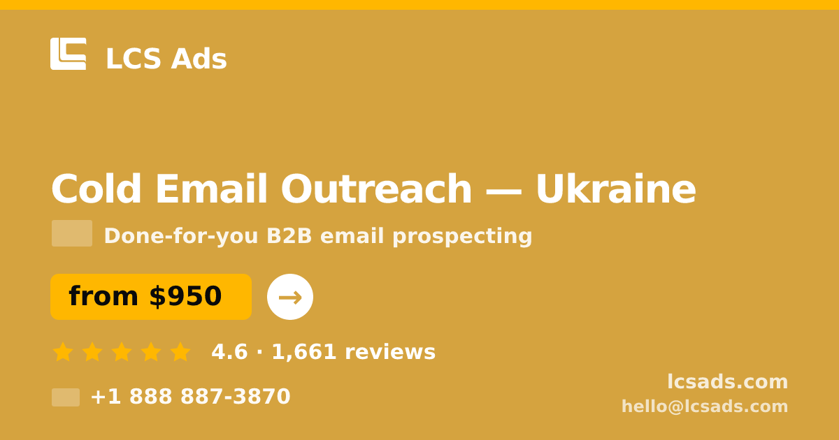 Cold Email Outreach in Ukraine — from $950/mo, rated 4.6/5 by 1661 clients. LCS Ads.