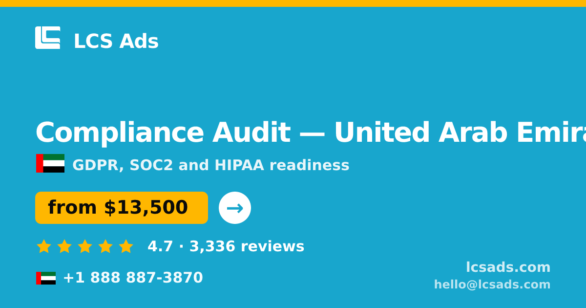 Compliance Audit in United Arab Emirates — from $13,500, rated 4.7/5 by 3336 clients. LCS Ads.