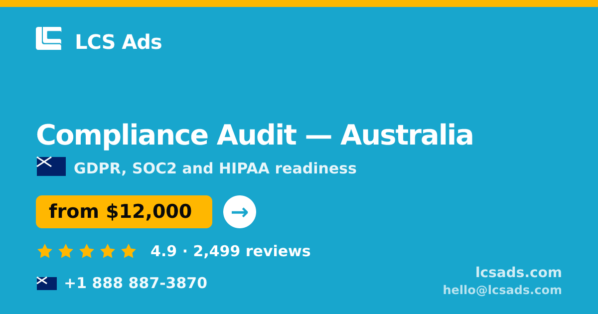 Compliance Audit in Australia — from $12,000, rated 4.9/5 by 2499 clients. LCS Ads.