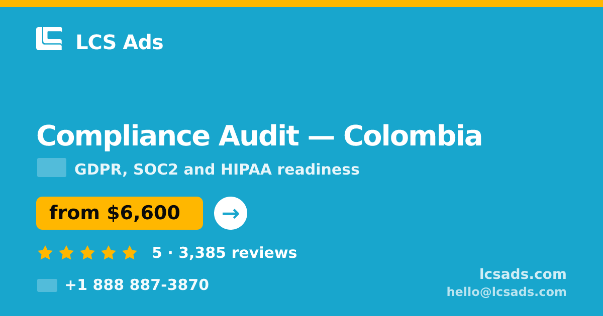 Compliance Audit in Colombia — from $6,600, rated 5/5 by 3385 clients. LCS Ads.