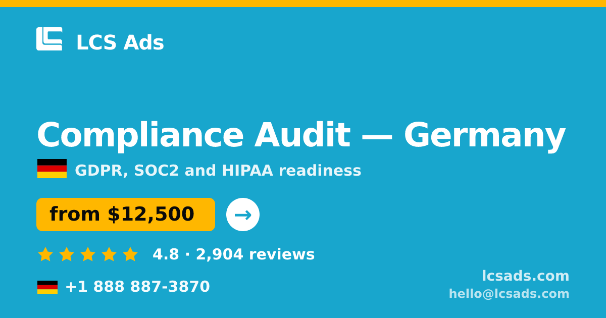 Compliance Audit in Germany — from $12,500, rated 4.8/5 by 2904 clients. LCS Ads.