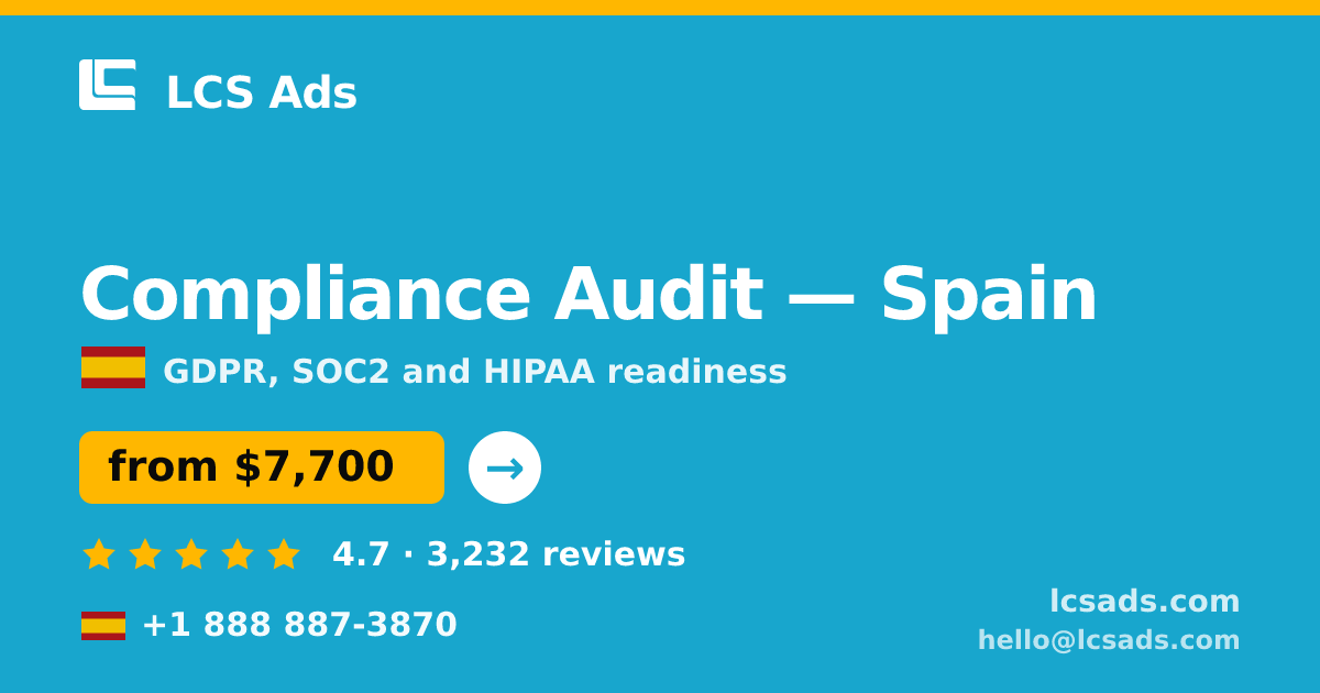 Compliance Audit in Spain — from $7,700, rated 4.7/5 by 3232 clients. LCS Ads.