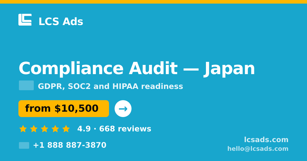 Compliance Audit in Japan — from $10,500, rated 4.9/5 by 668 clients. LCS Ads.