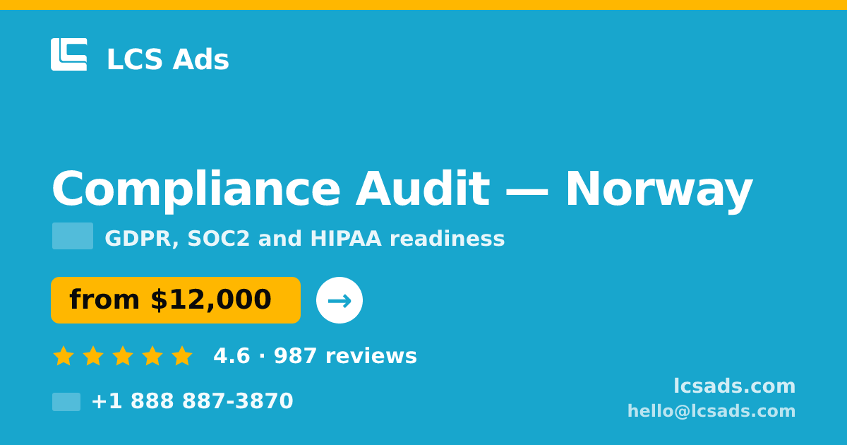 Compliance Audit in Norway — from $12,000, rated 4.6/5 by 987 clients. LCS Ads.