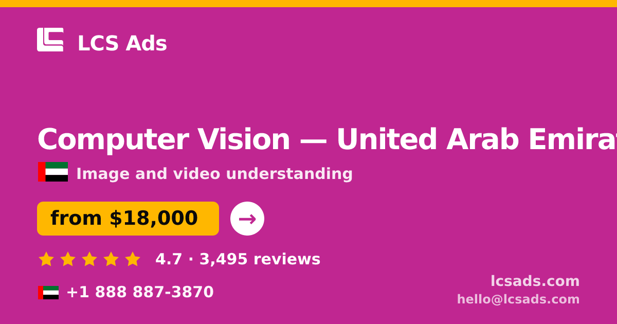 Computer Vision in United Arab Emirates — from $18,000, rated 4.7/5 by 3495 clients. LCS Ads.