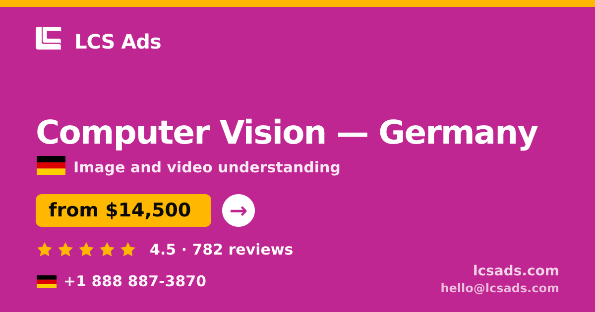 Computer Vision in Germany — from $14,500, rated 4.5/5 by 782 clients. LCS Ads.