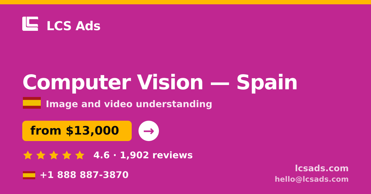 Computer Vision in Madrid — from $11,500, rated 4.8/5 by 1728 clients. LCS Ads.