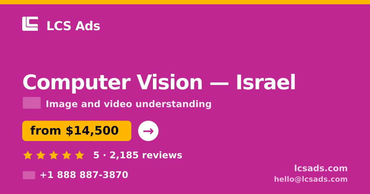 Computer Vision in Jerusalem — from $15,000, rated 4.7/5 by 1537 clients. LCS Ads.