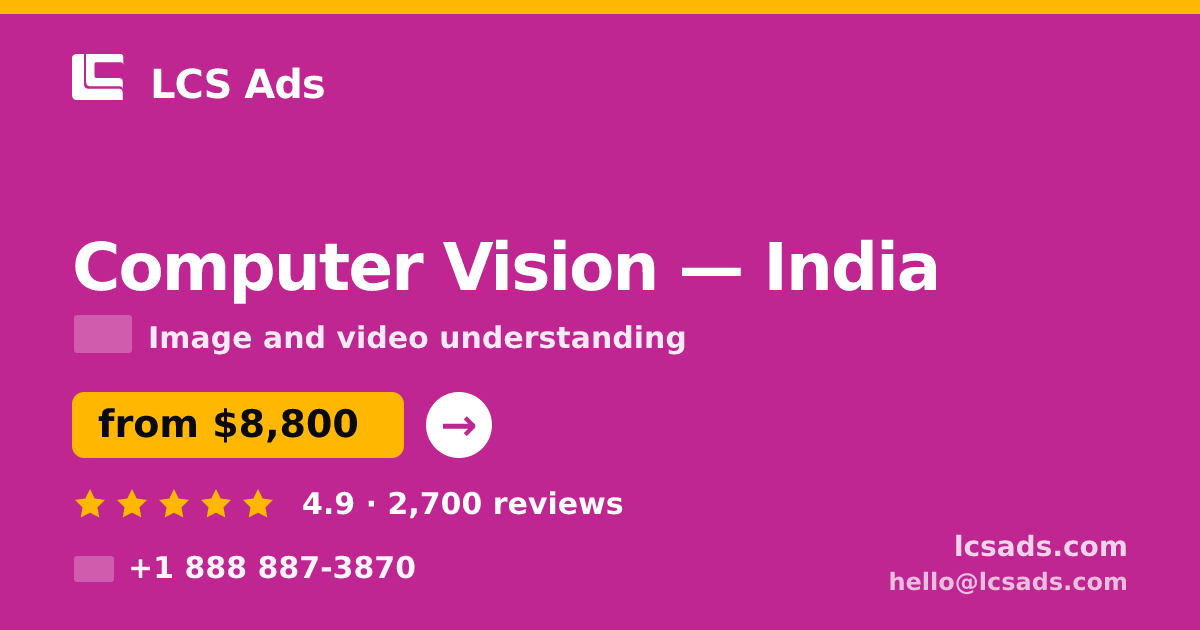 Computer Vision in Mumbai — from $7,000, rated 4.8/5 by 504 clients. LCS Ads.