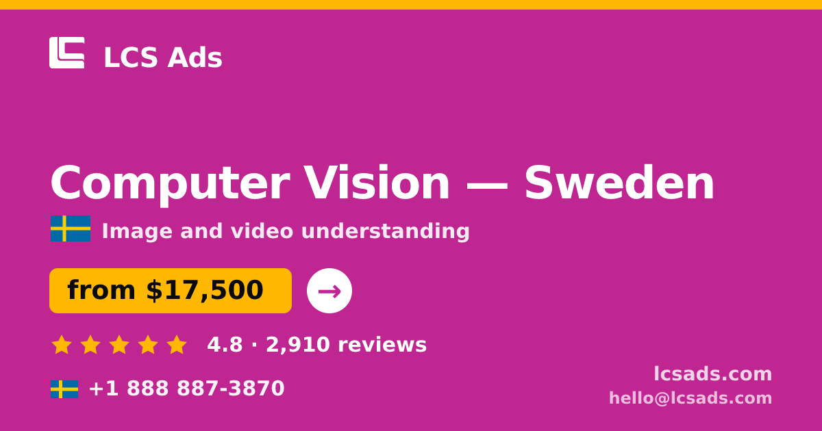 Computer Vision in Stockholm — from $23,000, rated 4.6/5 by 2240 clients. LCS Ads.
