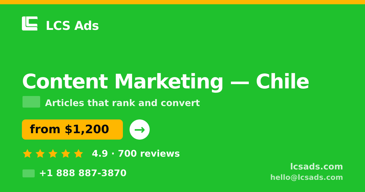 Content Marketing in Chile — from $1,200/mo, rated 4.9/5 by 700 clients. LCS Ads.