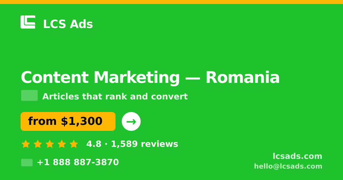Content Marketing in Romania — from $1,300/mo, rated 4.8/5 by 1589 clients. LCS Ads.