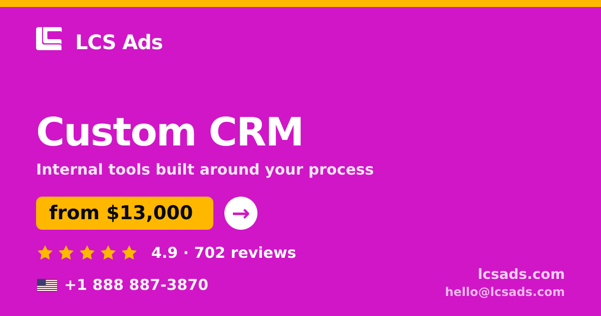 Custom CRM in the USA — from $13,000, rated 4.9/5 by 702 clients. LCS Ads.