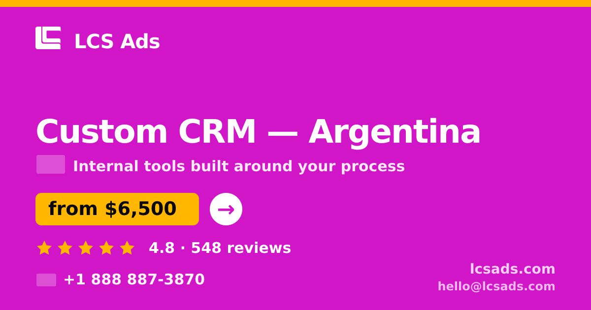 Custom CRM in Argentina — from $6,500, rated 4.8/5 by 548 clients. LCS Ads.