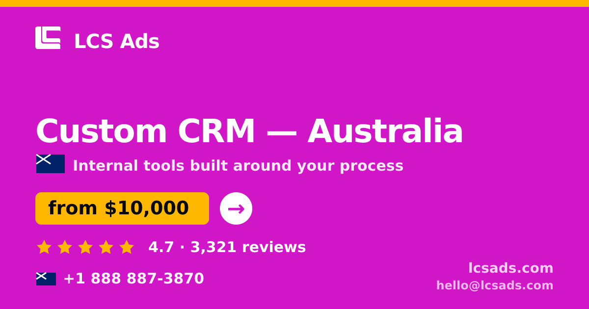 Custom CRM in Australia — from $10,000, rated 4.7/5 by 3321 clients. LCS Ads.