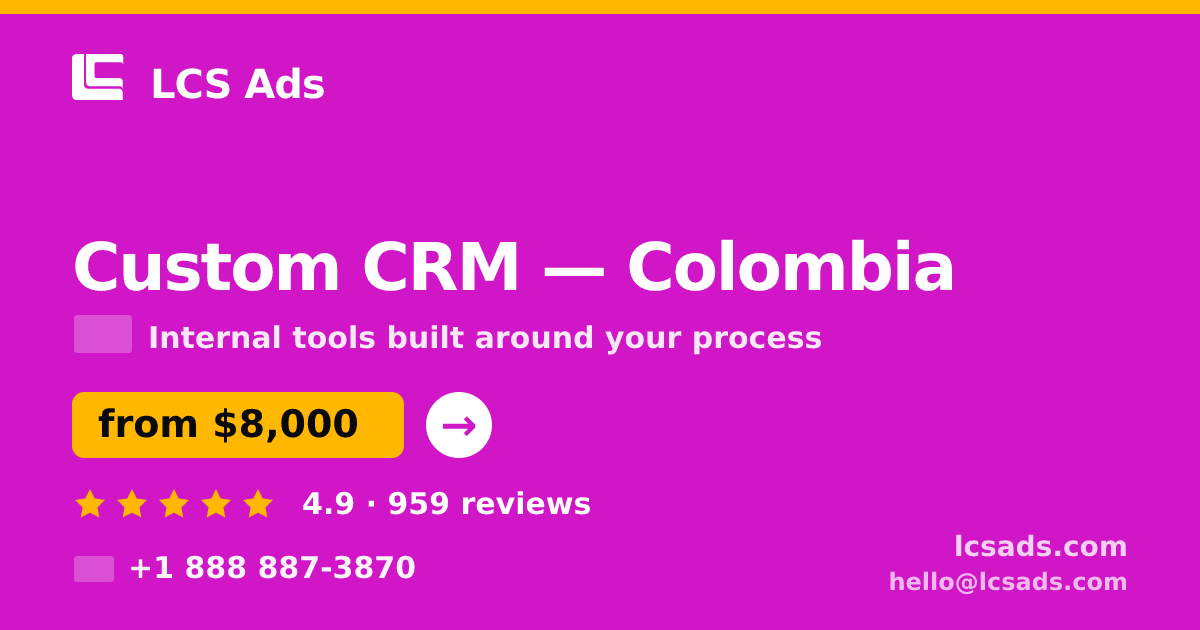 Custom CRM in Colombia — from $8,000, rated 4.9/5 by 959 clients. LCS Ads.