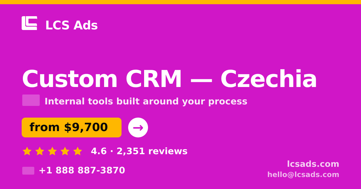Custom CRM in Czechia — from $9,700, rated 4.6/5 by 2351 clients. LCS Ads.