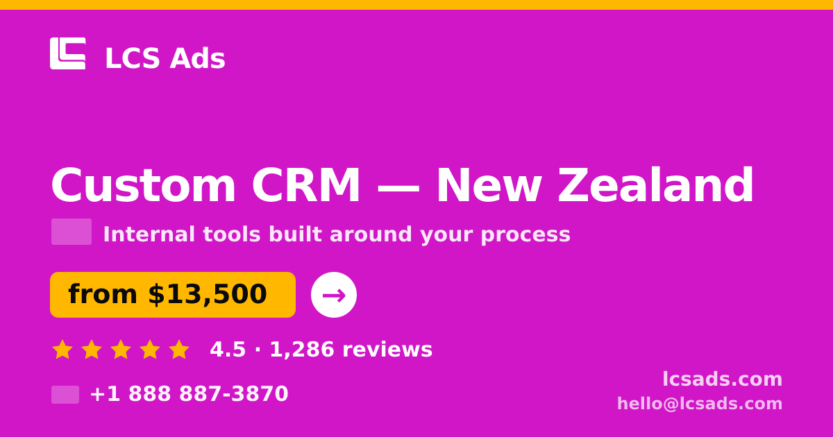 Custom CRM in Auckland — from $11,500, rated 4.6/5 by 2559 clients. LCS Ads.