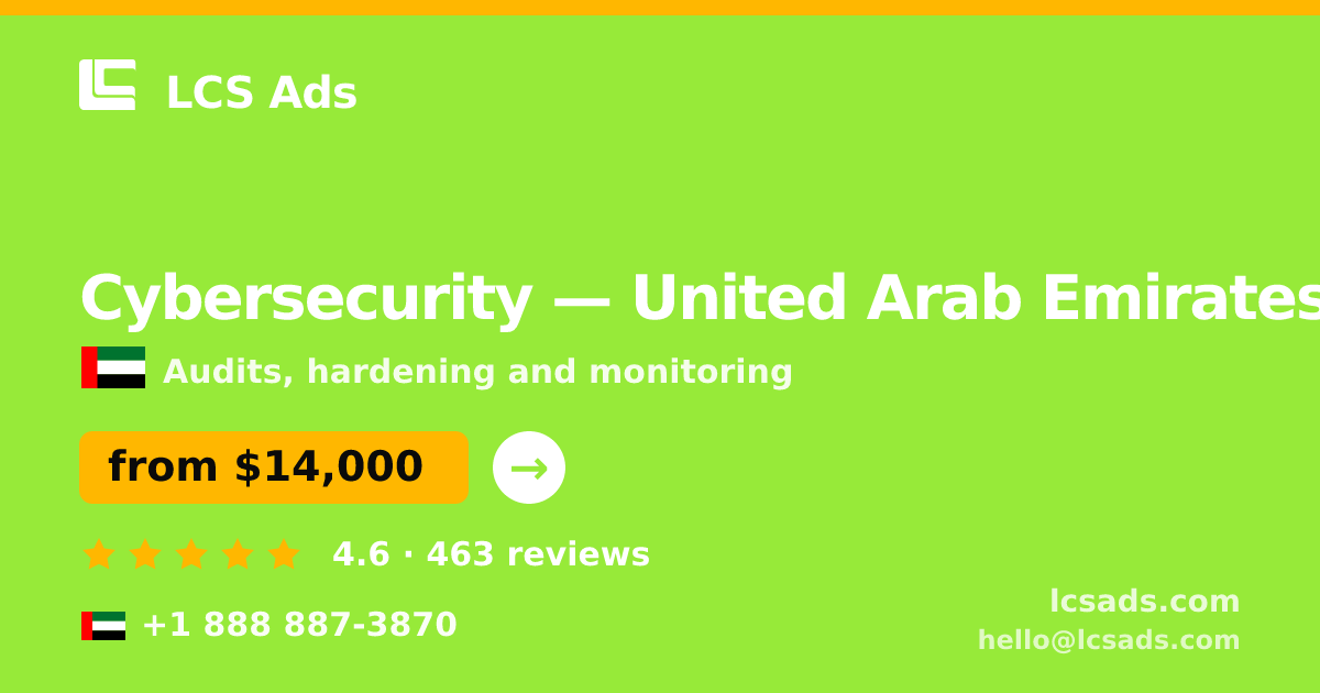 Cybersecurity in United Arab Emirates — from $14,000, rated 4.6/5 by 463 clients. LCS Ads.