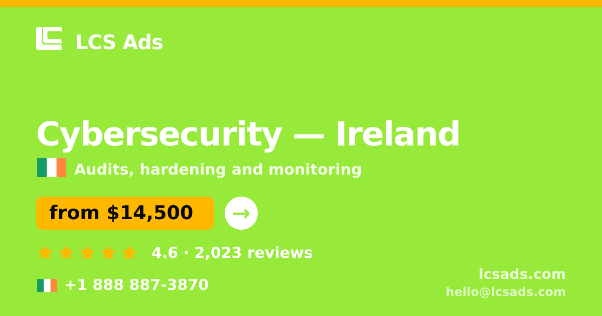 Cybersecurity in Cork — from $14,000, rated 4.5/5 by 2867 clients. LCS Ads.