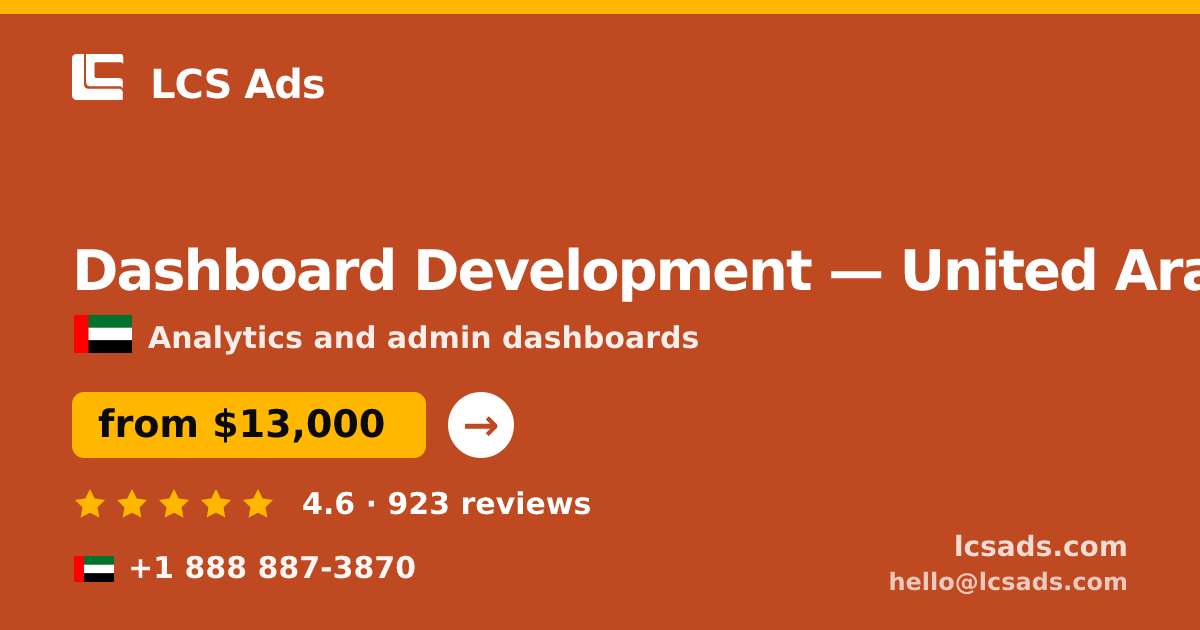 Dashboard Development in United Arab Emirates — from $13,000, rated 4.6/5 by 923 clients. LCS Ads.