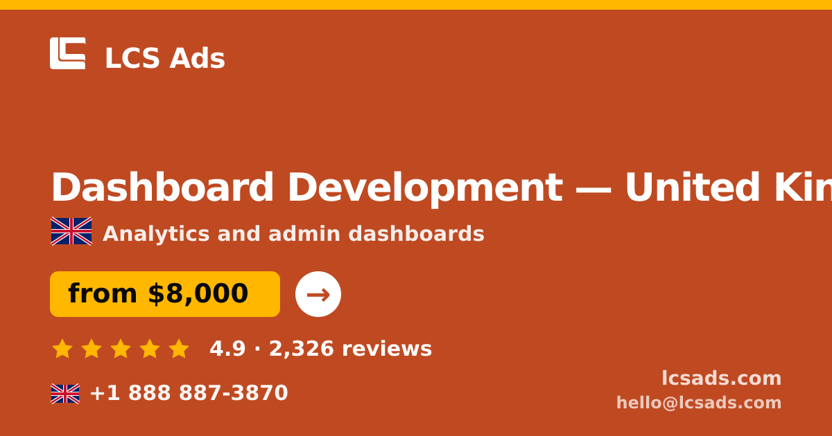 Dashboard Development in Manchester — from $11,000, rated 4.8/5 by 1300 clients. LCS Ads.
