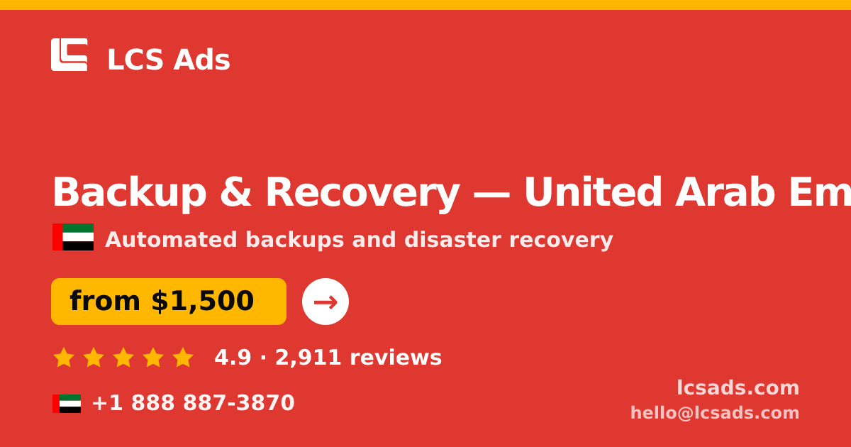 Backup & Recovery in United Arab Emirates — from $1,500/mo, rated 4.9/5 by 2911 clients. LCS Ads.