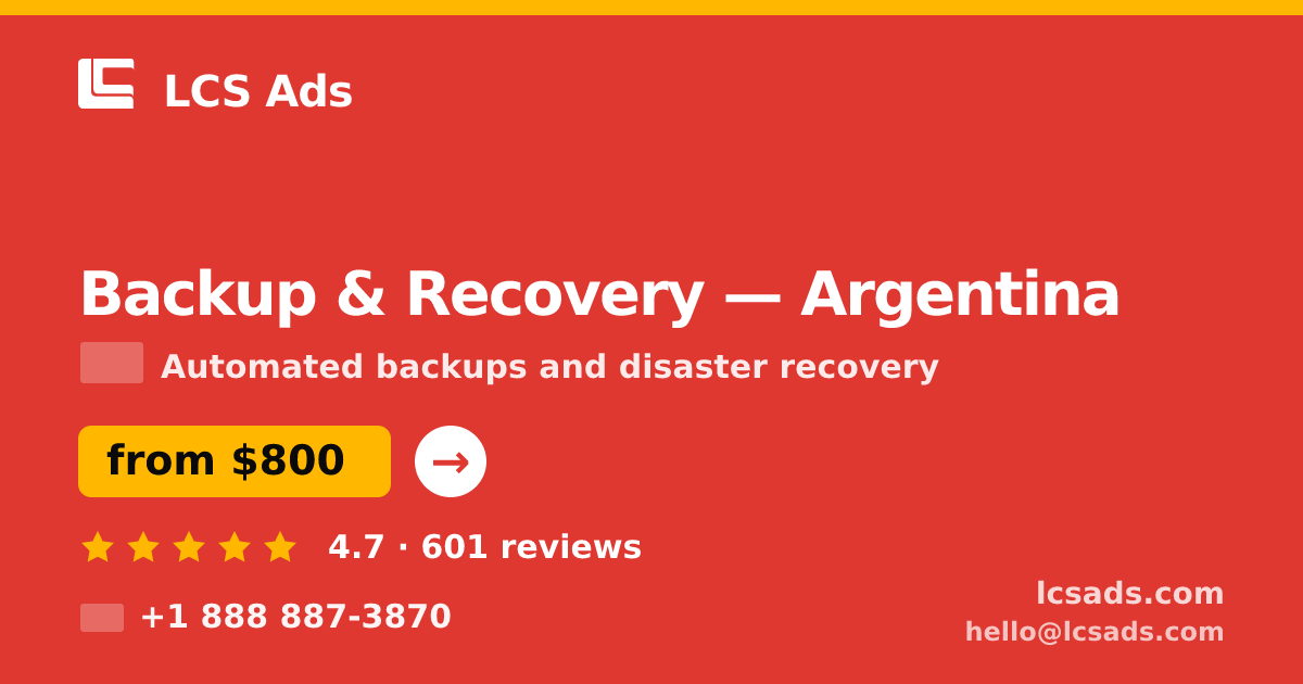 Backup & Recovery in Argentina — from $800/mo, rated 4.7/5 by 601 clients. LCS Ads.