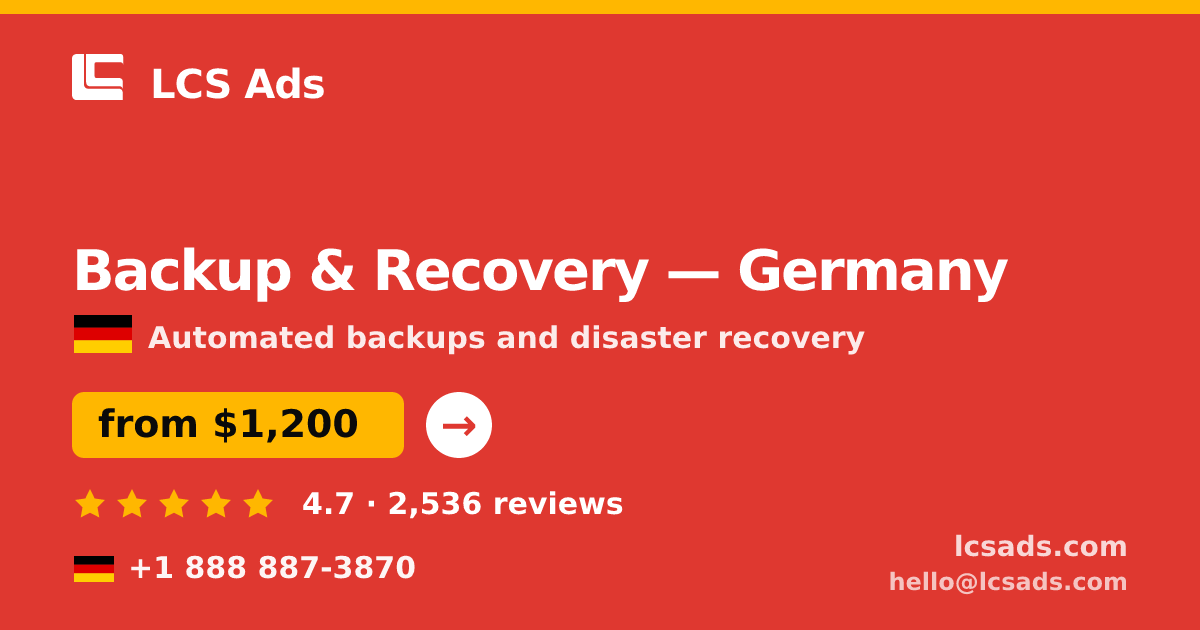 Backup & Recovery in Germany — from $1,200/mo, rated 4.7/5 by 2536 clients. LCS Ads.