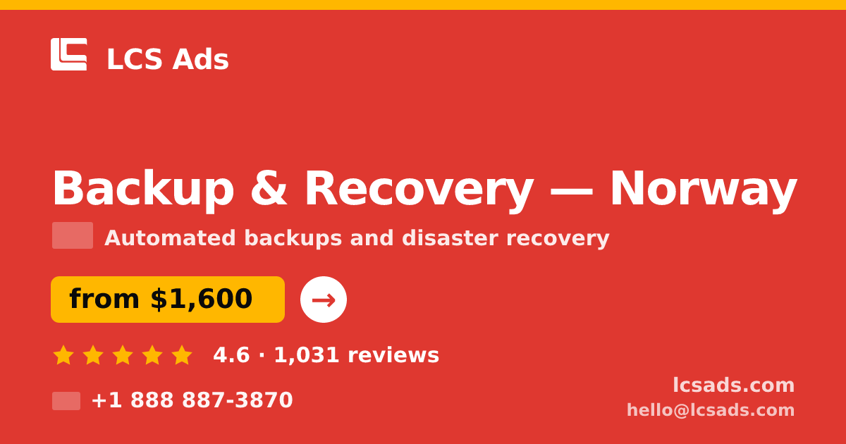Backup & Recovery in Norway — from $1,600/mo, rated 4.6/5 by 1031 clients. LCS Ads.