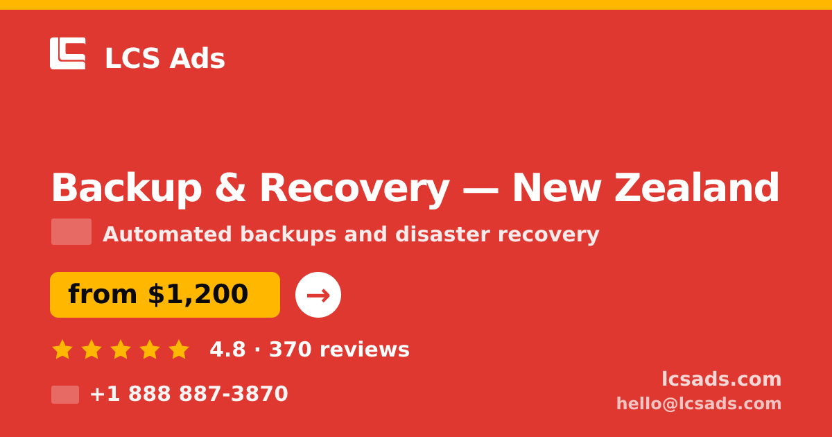 Backup & Recovery in Auckland — from $1,300/mo, rated 4.6/5 by 2884 clients. LCS Ads.
