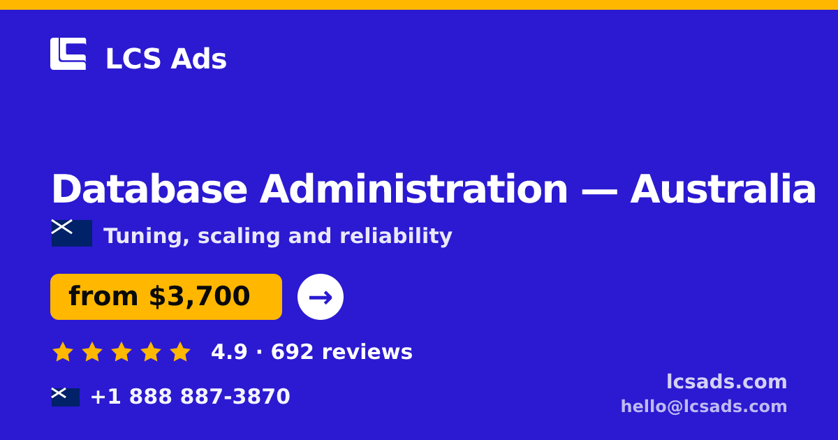 Database Administration in Australia — from $3,700/mo, rated 4.9/5 by 692 clients. LCS Ads.