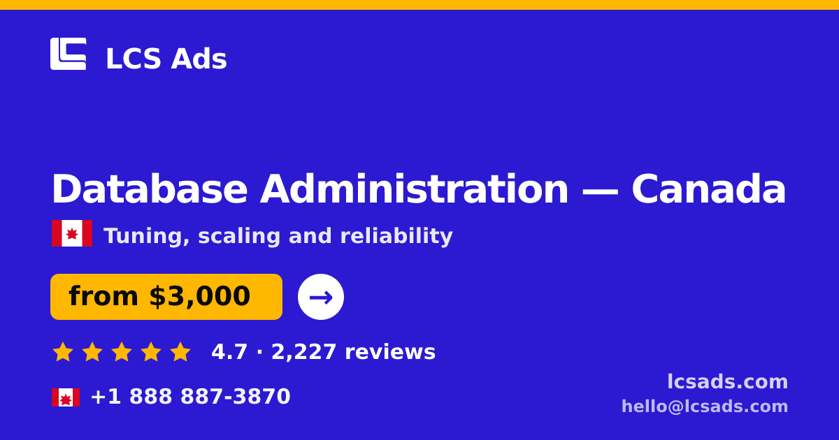Database Administration in Calgary — from $2,700/mo, rated 5/5 by 733 clients. LCS Ads.