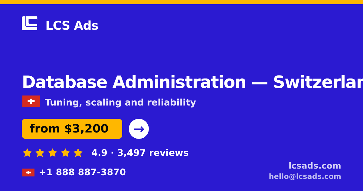 Database Administration in Geneva — from $4,900/mo, rated 4.7/5 by 2890 clients. LCS Ads.