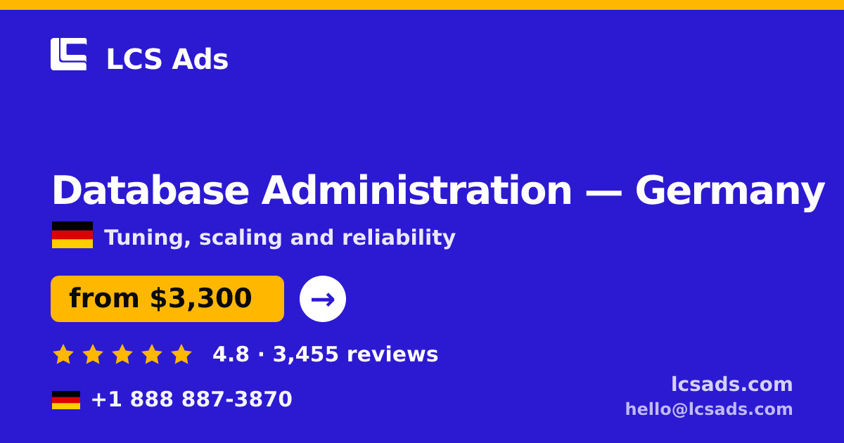 Database Administration in Germany — from $3,300/mo, rated 4.8/5 by 3455 clients. LCS Ads.
