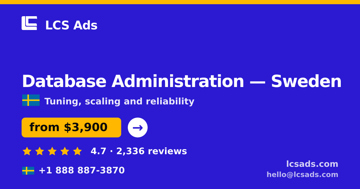 Database Administration in Gothenburg — from $3,100/mo, rated 4.5/5 by 1823 clients. LCS Ads.