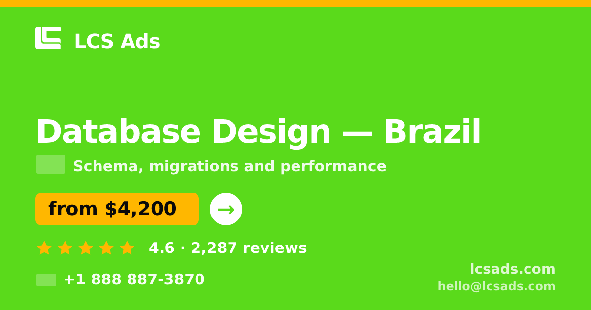 Database Design in Brazil — from $4,200, rated 4.6/5 by 2287 clients. LCS Ads.