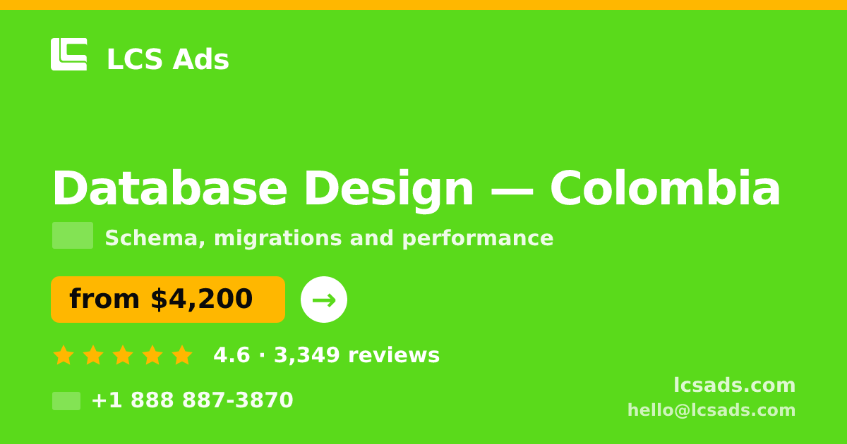 Database Design in Colombia — from $4,200, rated 4.6/5 by 3349 clients. LCS Ads.