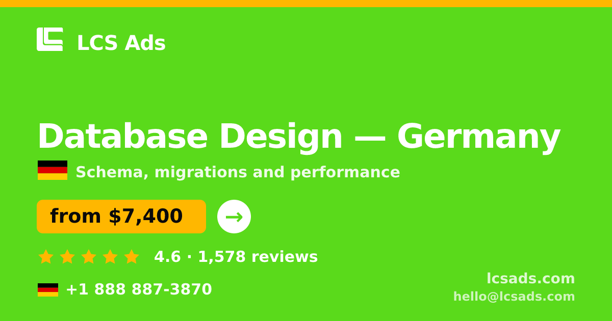 Database Design in Germany — from $7,400, rated 4.6/5 by 1578 clients. LCS Ads.