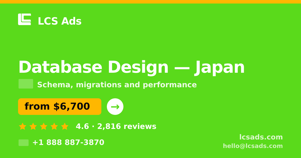 Database Design in Japan — from $6,700, rated 4.6/5 by 2816 clients. LCS Ads.