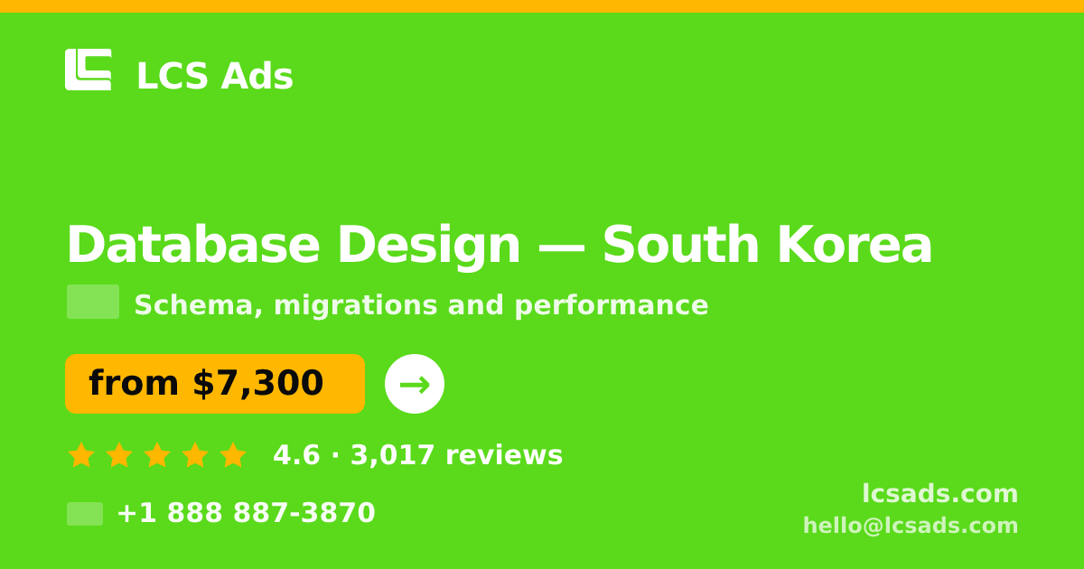 Database Design in South Korea — from $7,300, rated 4.6/5 by 3017 clients. LCS Ads.