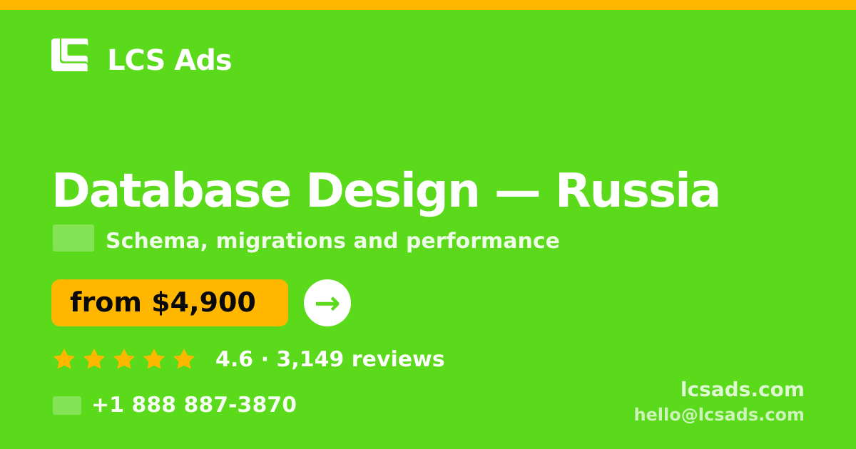 Database Design in Russia — from $4,900, rated 4.6/5 by 3149 clients. LCS Ads.