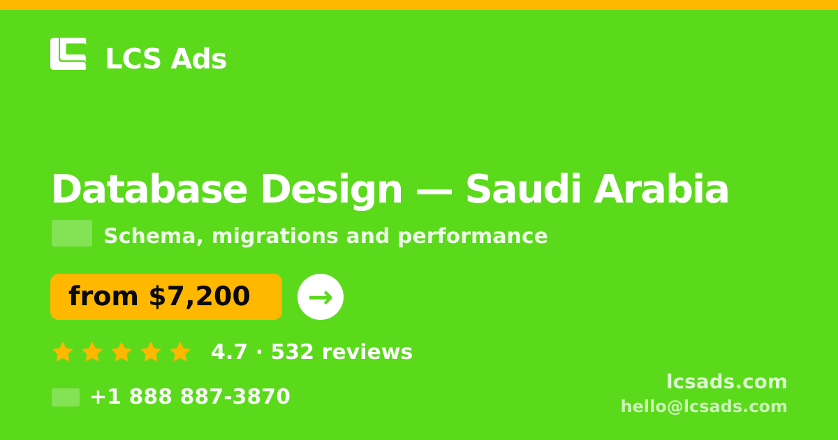 Database Design in Saudi Arabia — from $7,200, rated 4.7/5 by 532 clients. LCS Ads.