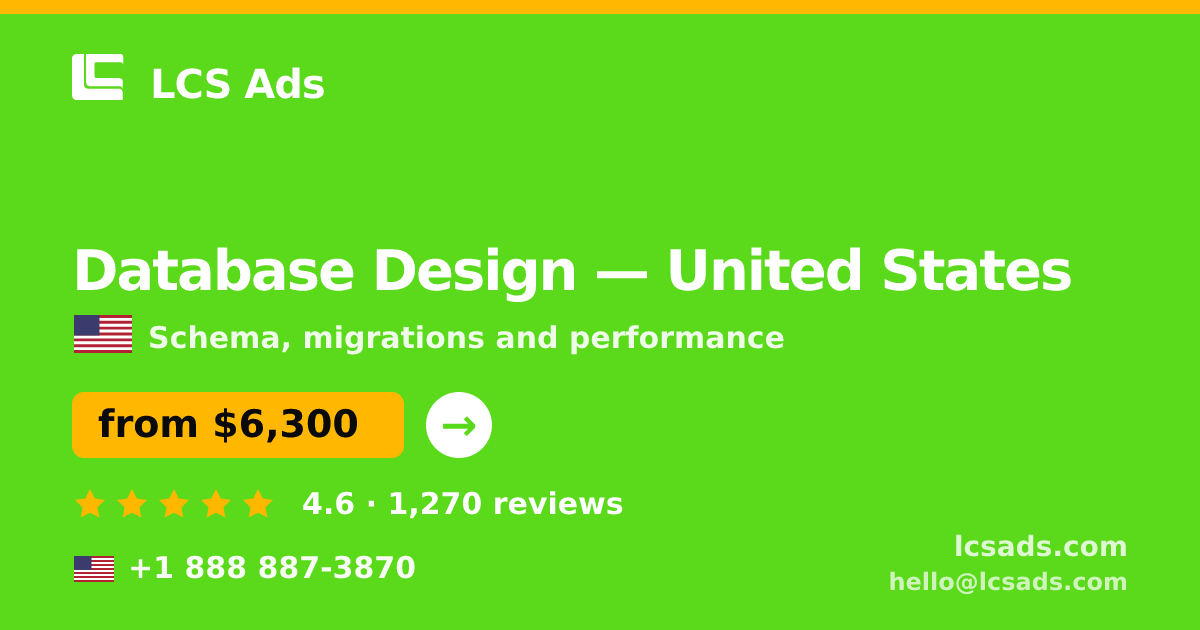 Database Design in United States — from $6,300, rated 4.6/5 by 1270 clients. LCS Ads.