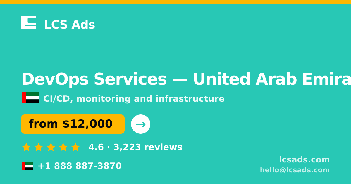 DevOps Services in United Arab Emirates — from $12,000/mo, rated 4.6/5 by 3223 clients. LCS Ads.
