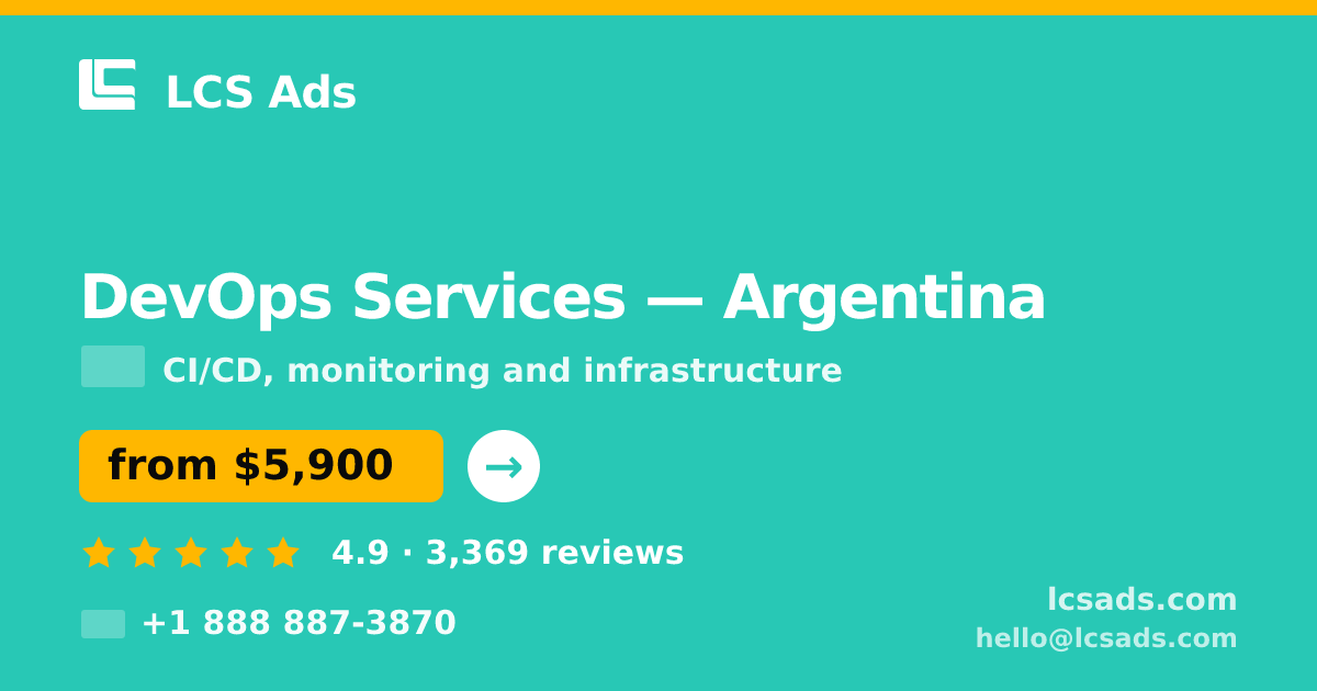 DevOps Services in Argentina — from $5,900/mo, rated 4.9/5 by 3369 clients. LCS Ads.