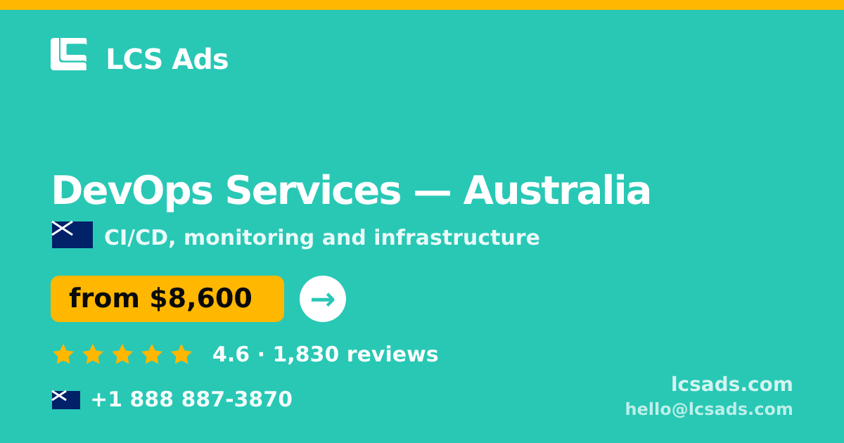 DevOps Services in Australia — from $8,600/mo, rated 4.6/5 by 1830 clients. LCS Ads.