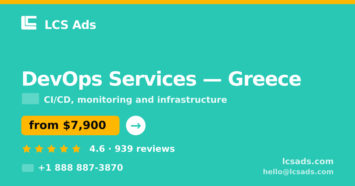 DevOps Services in Greece — from $7,900/mo, rated 4.6/5 by 939 clients. LCS Ads.