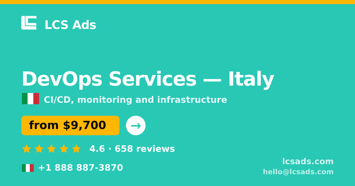 DevOps Services in Italy — from $9,700/mo, rated 4.6/5 by 658 clients. LCS Ads.